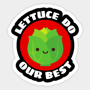 Lettuce Do Our Best | Lettuce Pun Sticker